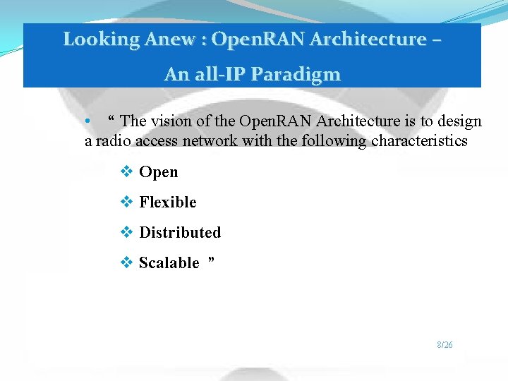 Looking Anew : Open. RAN Architecture – An all-IP Paradigm • “ The vision