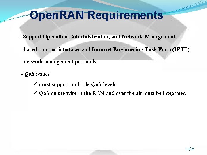 Open. RAN Requirements - Support Operation, Administration, and Network Management based on open interfaces