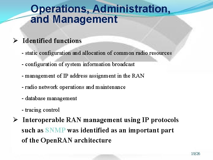 Operations, Administration, and Management Ø Identified functions - static configuration and allocation of common