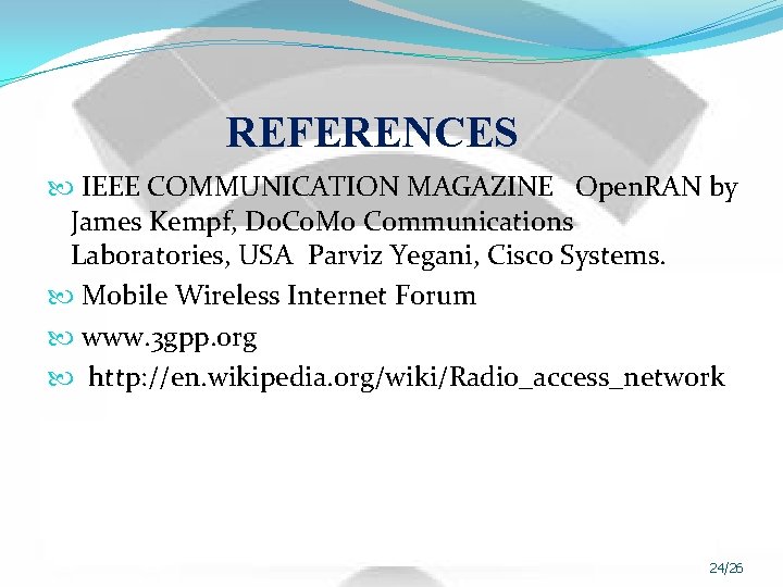 REFERENCES IEEE COMMUNICATION MAGAZINE Open. RAN by James Kempf, Do. Co. Mo Communications Laboratories,