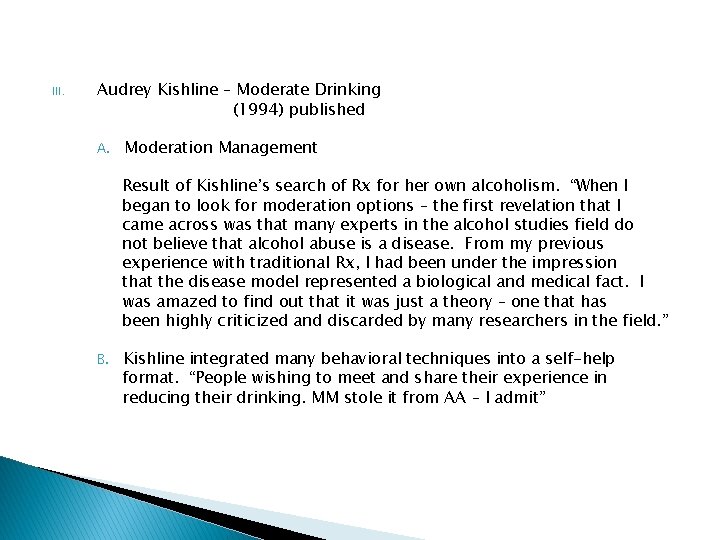 III. Audrey Kishline – Moderate Drinking (1994) published A. Moderation Management Result of Kishline’s
