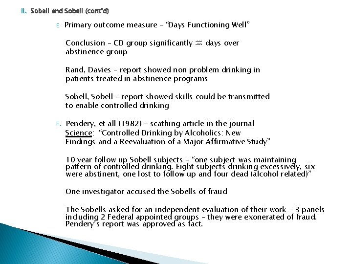 II. Sobell and Sobell (cont’d) E. Primary outcome measure – “Days Functioning Well” Conclusion