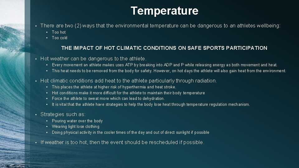 Temperature • There are two (2) ways that the environmental temperature can be dangerous