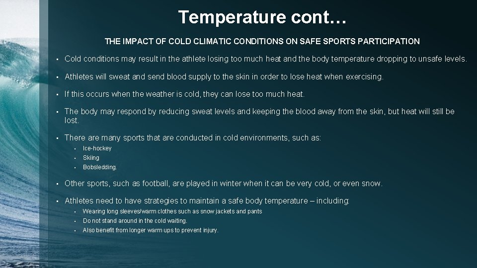 Temperature cont… THE IMPACT OF COLD CLIMATIC CONDITIONS ON SAFE SPORTS PARTICIPATION • Cold