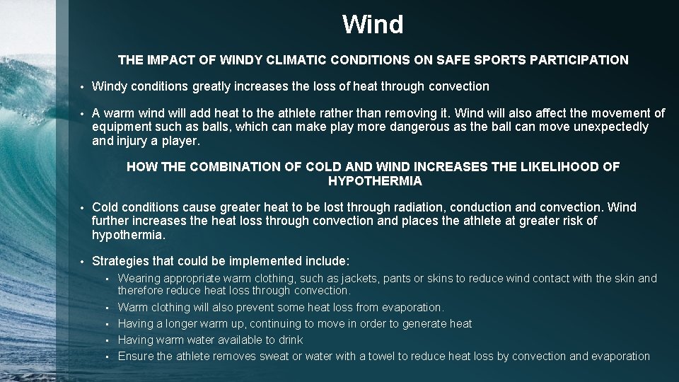 Wind THE IMPACT OF WINDY CLIMATIC CONDITIONS ON SAFE SPORTS PARTICIPATION • Windy conditions
