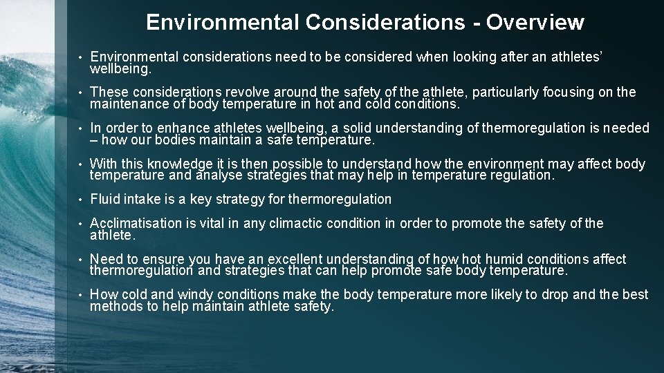Environmental Considerations - Overview • Environmental considerations need to be considered when looking after