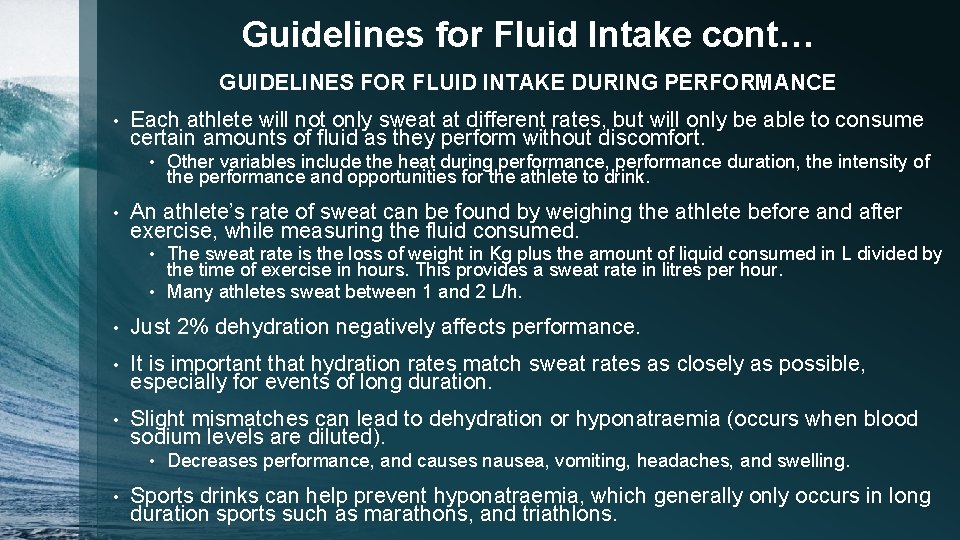 Guidelines for Fluid Intake cont… GUIDELINES FOR FLUID INTAKE DURING PERFORMANCE • Each athlete