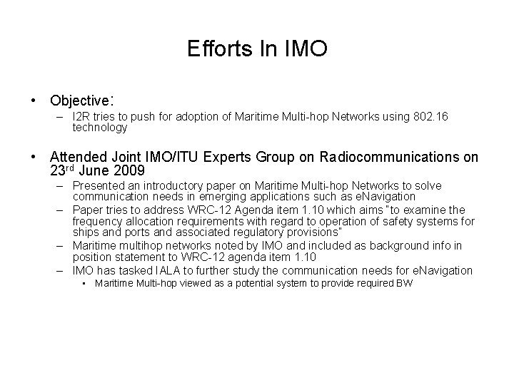 Efforts In IMO • Objective: – I 2 R tries to push for adoption