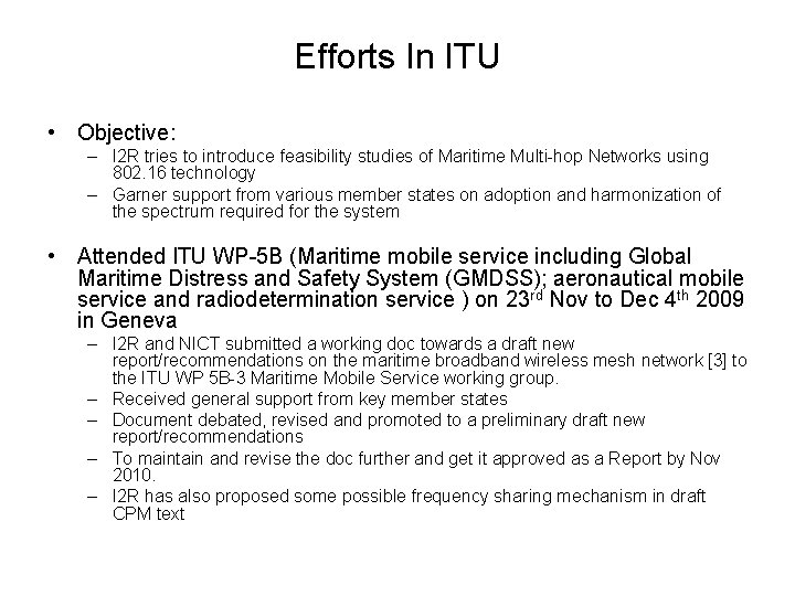 Efforts In ITU • Objective: – I 2 R tries to introduce feasibility studies