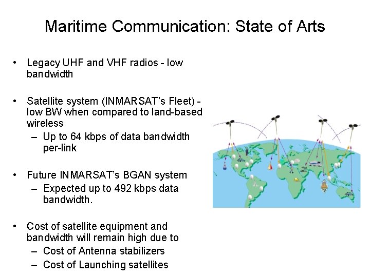 Maritime Communication: State of Arts • Legacy UHF and VHF radios - low bandwidth
