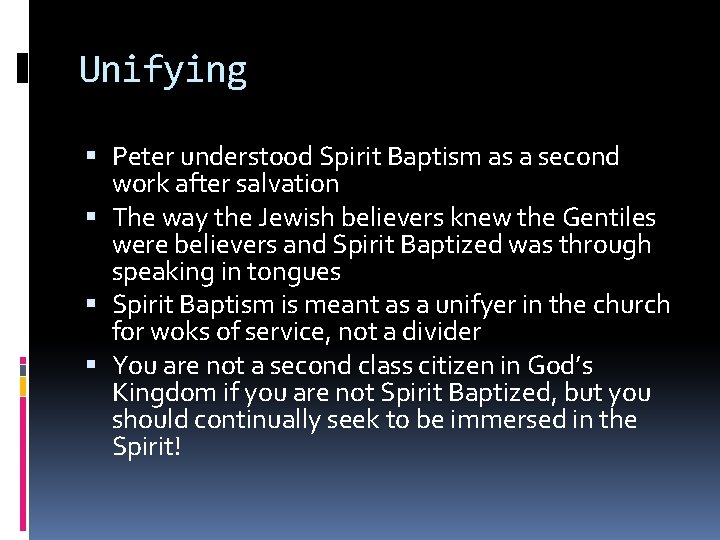 Unifying Peter understood Spirit Baptism as a second work after salvation The way the