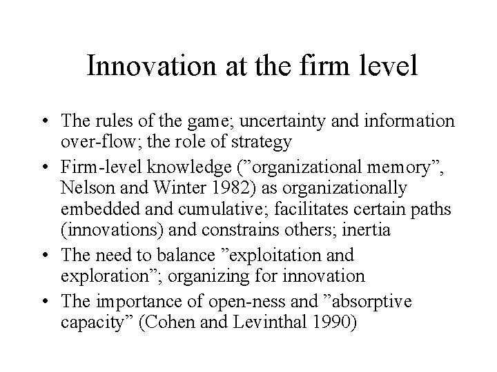 Innovation at the firm level • The rules of the game; uncertainty and information