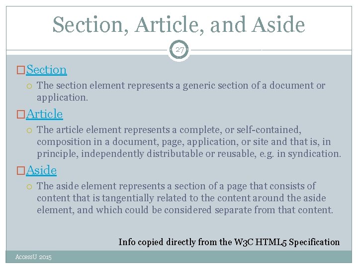 Section, Article, and Aside 27 �Section The section element represents a generic section of