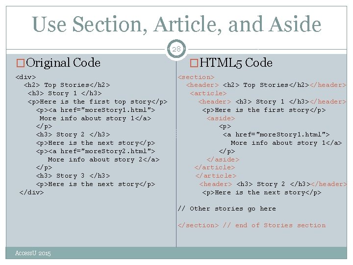 Use Section, Article, and Aside 28 �Original Code <div> <h 2> Top Stories</h 2>