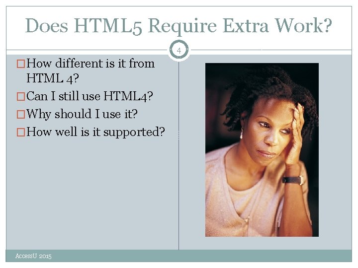 Does HTML 5 Require Extra Work? 4 �How different is it from HTML 4?