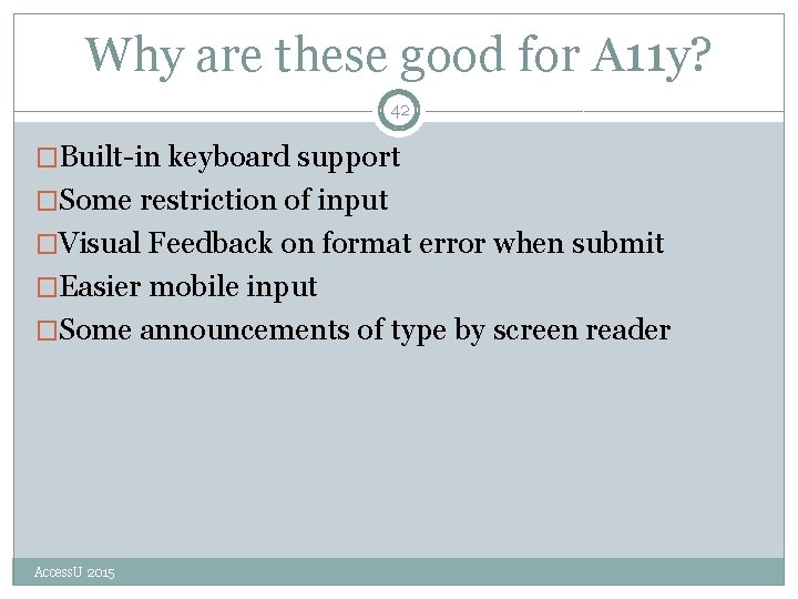 Why are these good for A 11 y? 42 �Built-in keyboard support �Some restriction