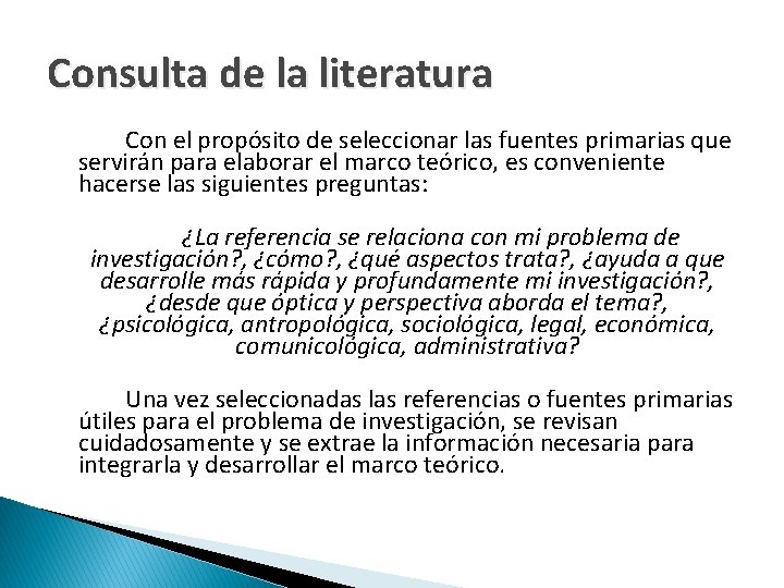 Consulta de la literatura Con el propósito de seleccionar las fuentes primarias que servirán