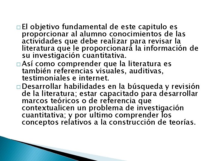 � El objetivo fundamental de este capitulo es proporcionar al alumno conocimientos de las