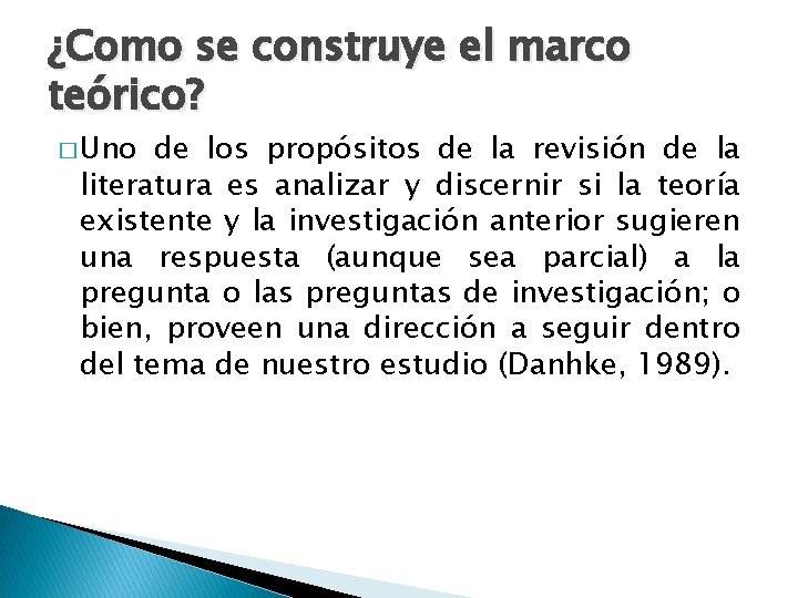 ¿Como se construye el marco teórico? � Uno de los propósitos de la revisión