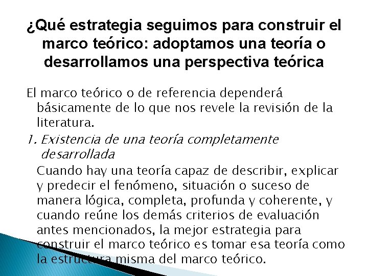 ¿Qué estrategia seguimos para construir el marco teórico: adoptamos una teoría o desarrollamos una