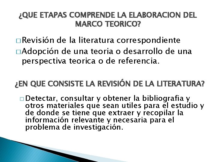 ¿QUE ETAPAS COMPRENDE LA ELABORACION DEL MARCO TEORICO? � Revisión de la literatura correspondiente