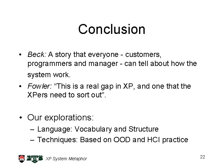 Conclusion • Beck: A story that everyone - customers, programmers and manager - can