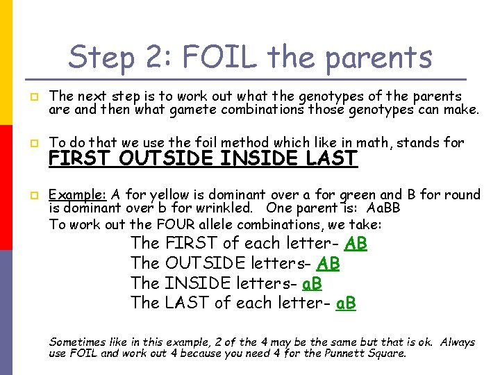 Step 2: FOIL the parents p The next step is to work out what