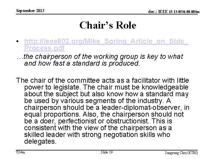 September 2013 doc. : IEEE 15 -13 -0536 -00 -004 m Chair’s Role •