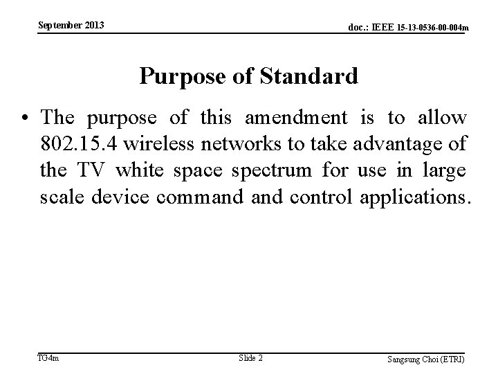 September 2013 doc. : IEEE 15 -13 -0536 -00 -004 m Purpose of Standard