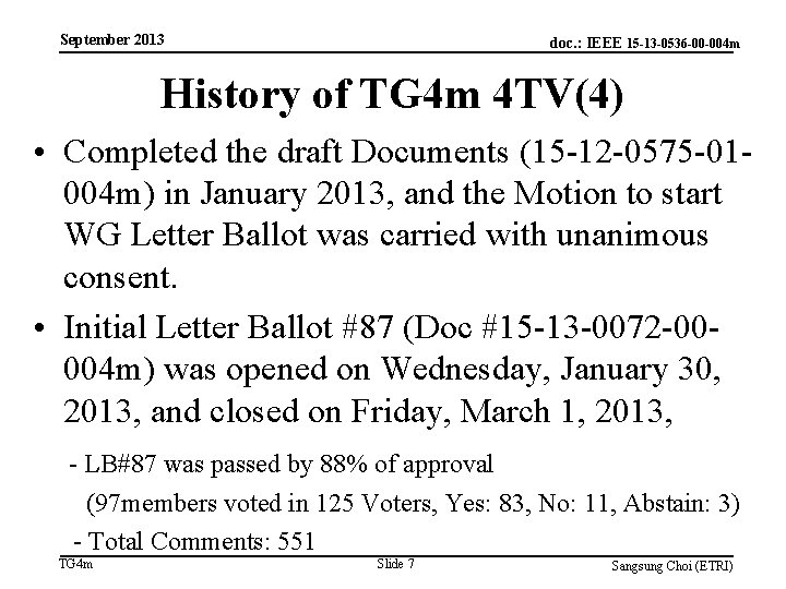 September 2013 doc. : IEEE 15 -13 -0536 -00 -004 m History of TG