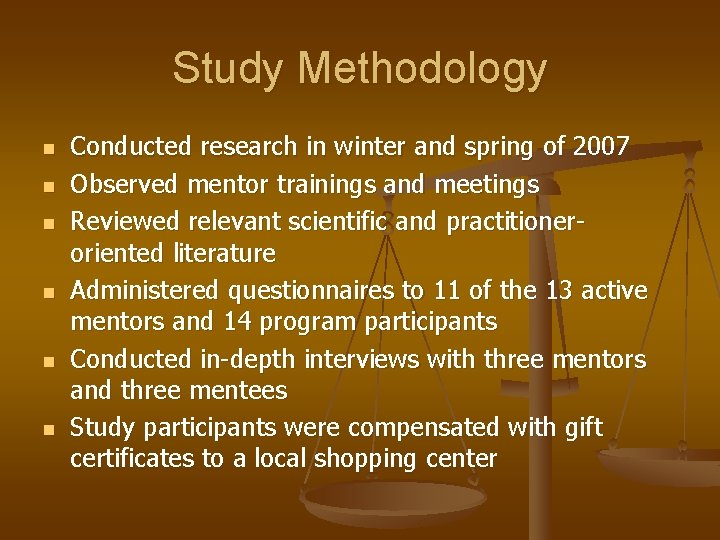 Study Methodology n n n Conducted research in winter and spring of 2007 Observed