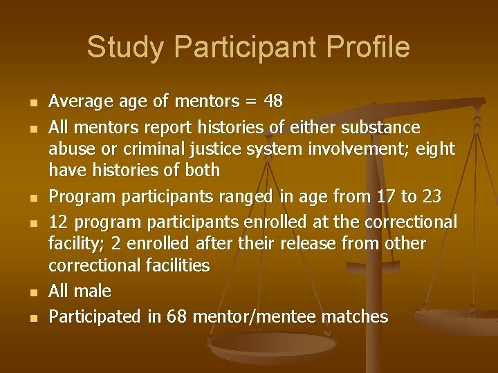 Study Participant Profile n n n Average of mentors = 48 All mentors report