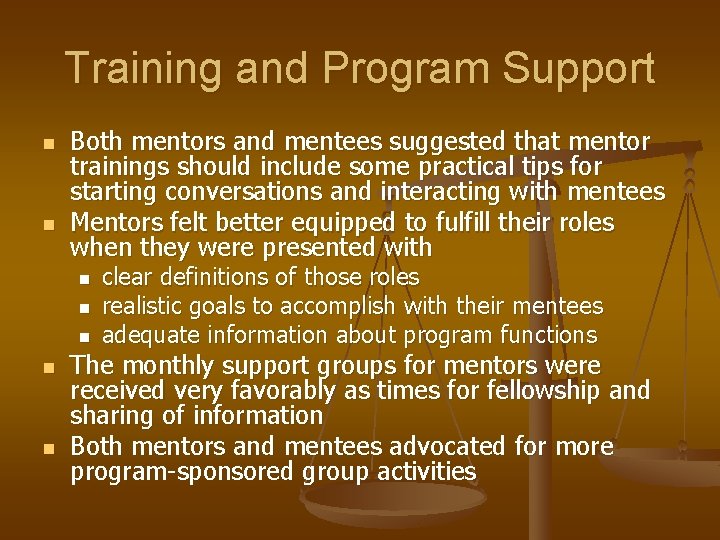 Training and Program Support n n Both mentors and mentees suggested that mentor trainings