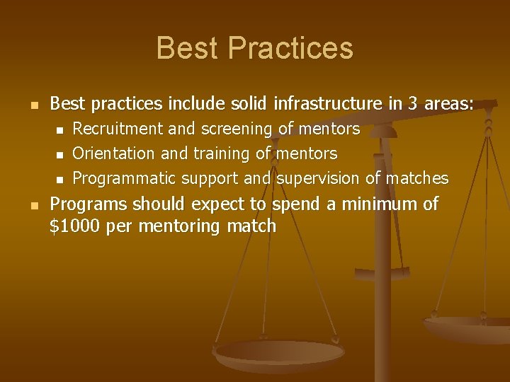 Best Practices n Best practices include solid infrastructure in 3 areas: n n Recruitment