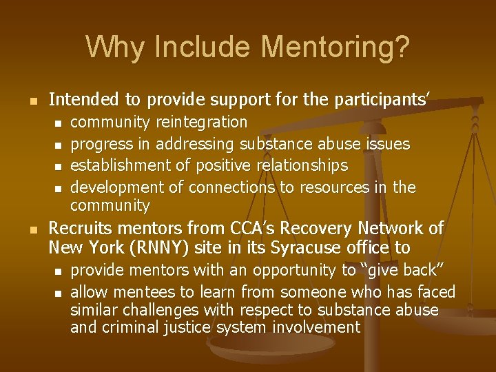 Why Include Mentoring? n Intended to provide support for the participants’ n n n