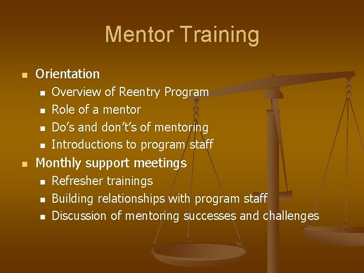 Mentor Training n Orientation n n Overview of Reentry Program Role of a mentor