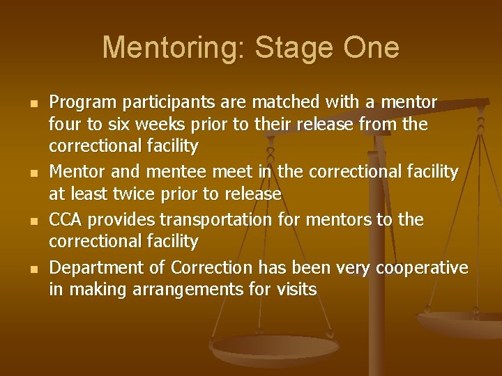 Mentoring: Stage One n n Program participants are matched with a mentor four to