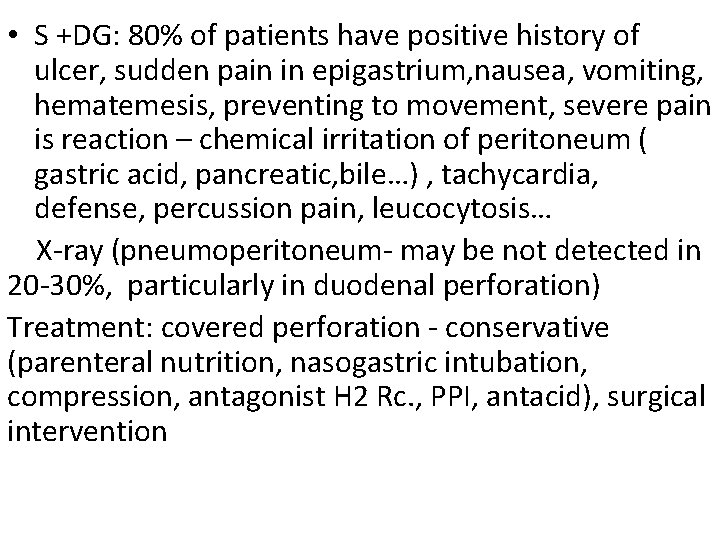  • S +DG: 80% of patients have positive history of ulcer, sudden pain