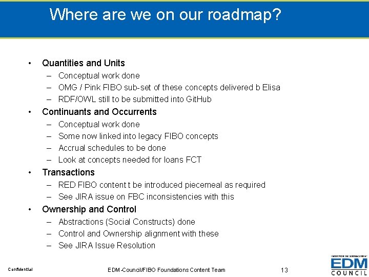 Where are we on our roadmap? • Quantities and Units – Conceptual work done