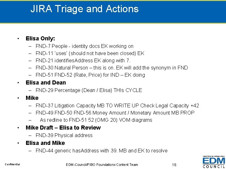 JIRA Triage and Actions • Elisa Only: – – – • FND-7 People -