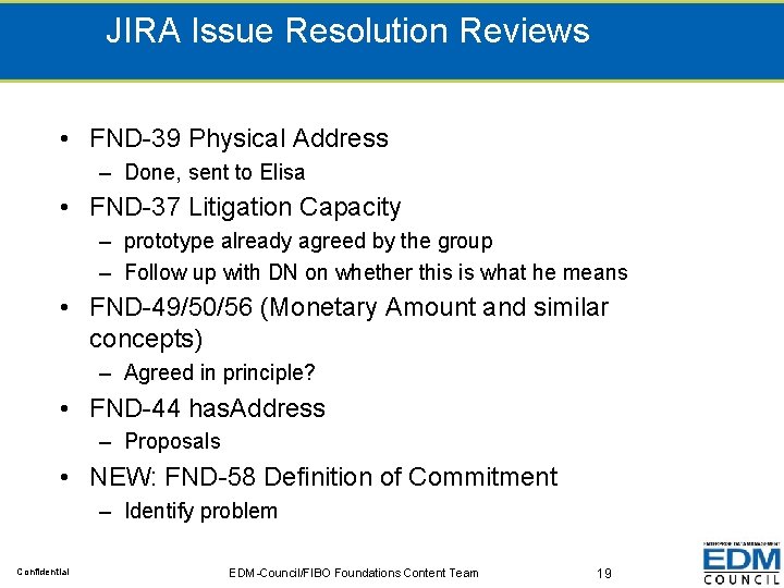 JIRA Issue Resolution Reviews • FND-39 Physical Address – Done, sent to Elisa •