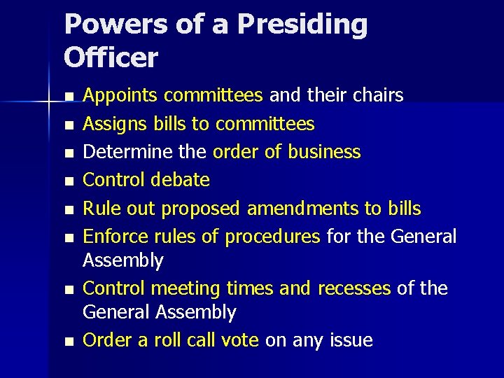Powers of a Presiding Officer n n n n Appoints committees and their chairs