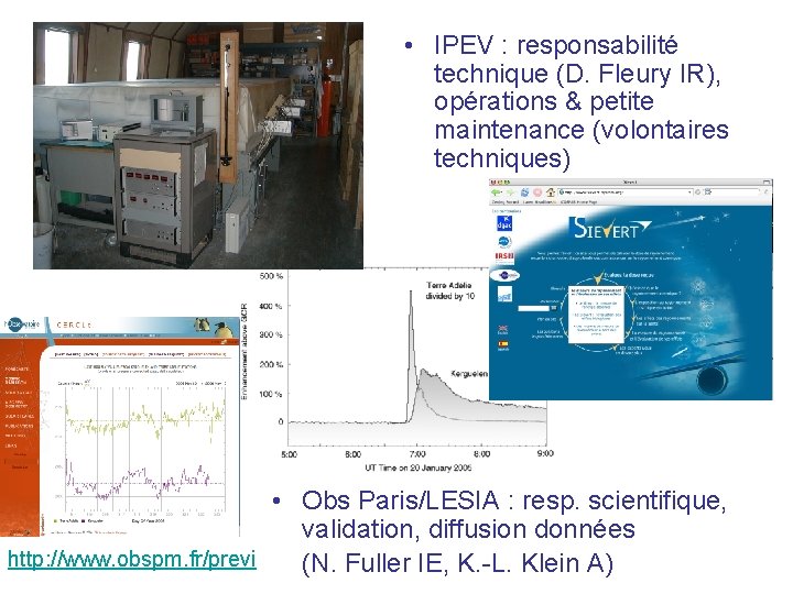  • IPEV : responsabilité technique (D. Fleury IR), opérations & petite maintenance (volontaires