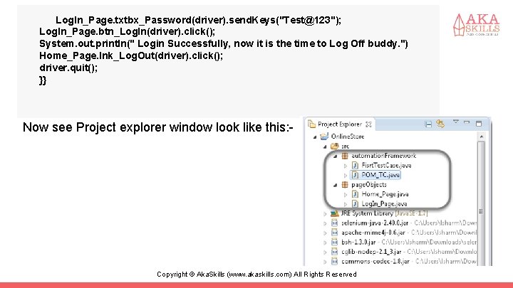 Log. In_Page. txtbx_Password(driver). send. Keys("Test@123"); Log. In_Page. btn_Log. In(driver). click(); System. out. println(" Login