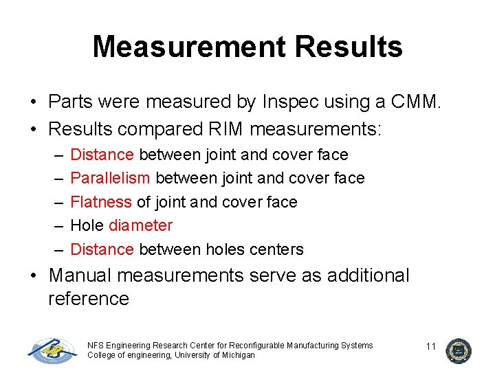 Measurement Results • Parts were measured by Inspec using a CMM. • Results compared