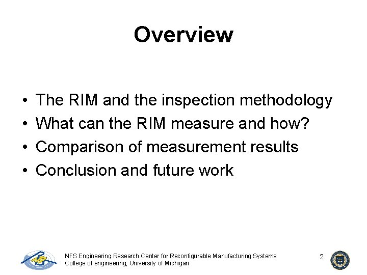 Overview • • The RIM and the inspection methodology What can the RIM measure