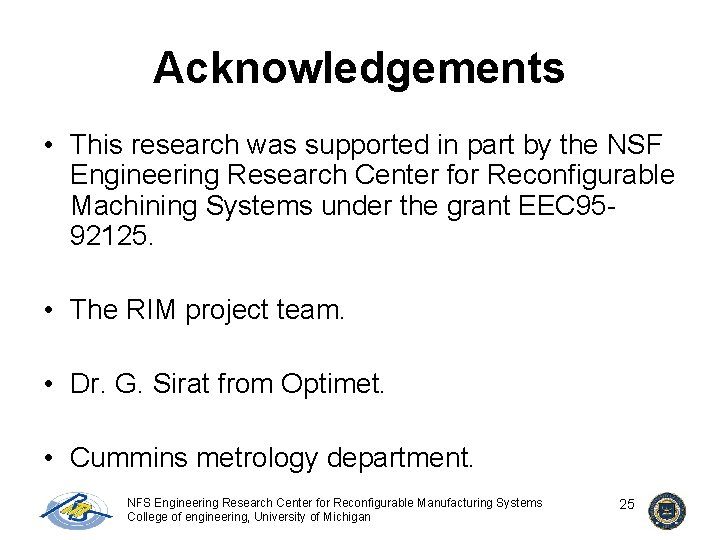 Acknowledgements • This research was supported in part by the NSF Engineering Research Center