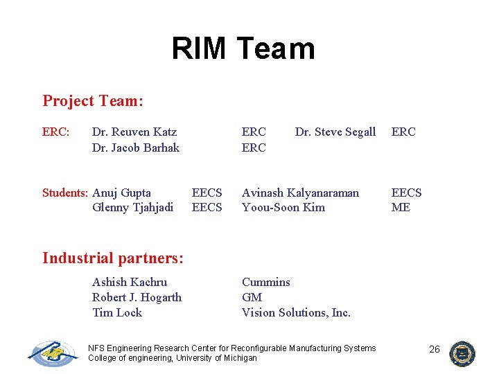 RIM Team Project Team: ERC: Dr. Reuven Katz Dr. Jacob Barhak Students: Anuj Gupta