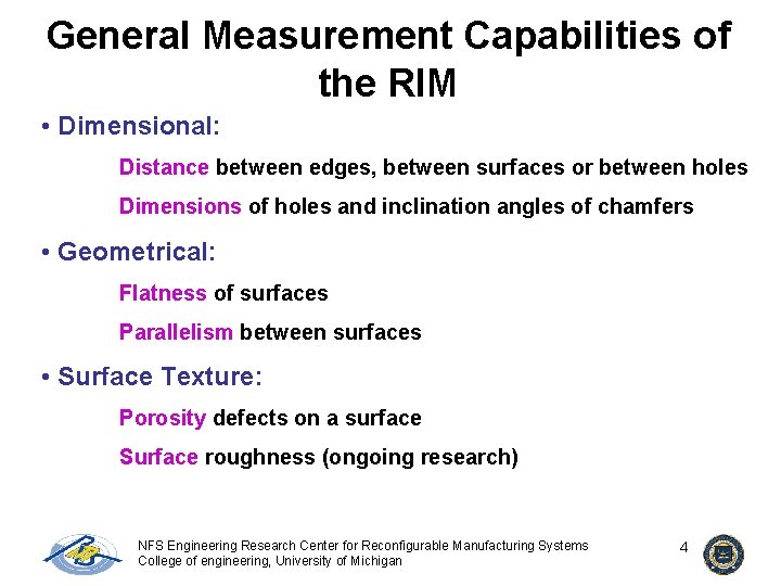 General Measurement Capabilities of the RIM • Dimensional: Distance between edges, between surfaces or