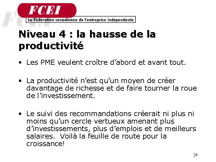 Niveau 4 : la hausse de la productivité • Les PME veulent croître d’abord